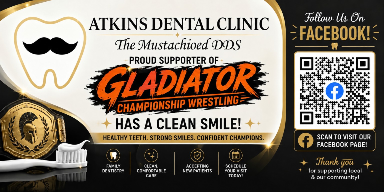 Atkins Dental Clinic — proud supporter of Gladiator Championship Wrestling